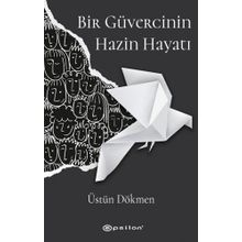 Bir Güvercinin Hazin Hayatı - Üstün Dökmen