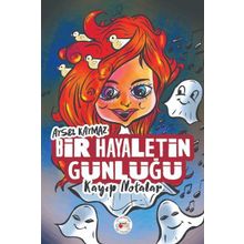 Bir Hayaletin Günlüğü - Aysel Kaymaz
