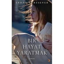 Bir Hayat Yaratmak - Erhan Yurtsever