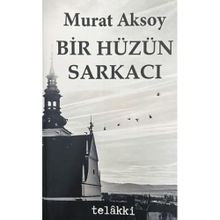 Bir Hüzün Sarkacı Murat Aksoy Siyah Beyaz Yayınları