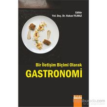 Bir İletişim Biçimi Olarak Gastronomi - Hakan Yılmaz Çebi