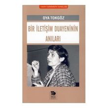 Bir İletişim Duayeninin Anıları - Oya Tokgöz