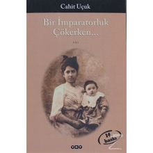 BIR İMPARATORLUK ÇÖKERKEN - CAHIT UÇUK