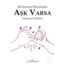 Bir İnsanın Hayatında Aşk Varsa - Zübeyde Yankaç