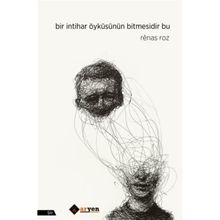 Bir İntihar Öyküsünün Bitmesidir Bu - Renas Roz