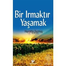 Bir Irmaktır Yaşamak - Hayrettin Durmuş