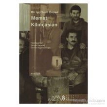 Bir İşçi Sınıfı Önderi Memet Kılınçaslan - kollektif