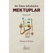 Bir İslam Şehidinden Mektuplar 1 - Hasan el-Benna