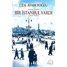 BIR İSTANBUL VARDI - CEM ATABEYOĞLU