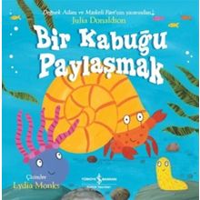 Bir Kabuğu Paylaşmak - Julia Donaldson - Türkiye İş Bankası Kültür Yayınları