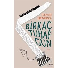 Bir Kaç Tuhaf Gün - İlknur Demirci