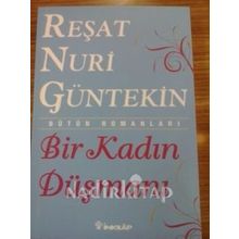 Bir Kadın Düşmanı - Reşat Nuri Güntekin