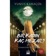 Bir Kadın Kaç Mezar ? - Yunus Karaçöl
