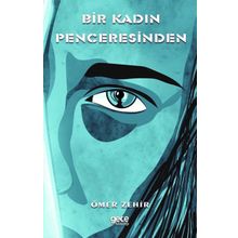Bir Kadın Penceresinden - Ömer Zehir