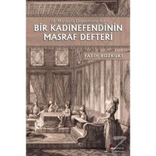 Bir Kadınefendinin Masraf Defteri - Fatih Bozkurt