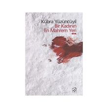 Bir Kadının En Mahrem Yeri - Kübra Yüzüncüyıl