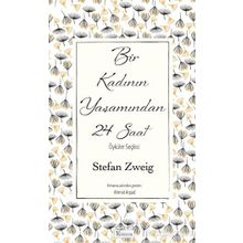 Bir Kadının Yaşamından 24 Saat - stephan zweig