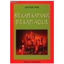 BIR KAPI KAPANIR BIR KAPI AÇILIR - ARTHUR PINE