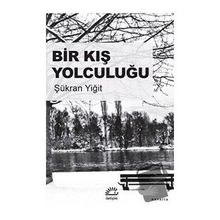Bir Kış Yolculuğu - Şükran Yiğit