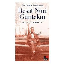 Bir Kültür Romancısı - Reşat Nuri Güntekin