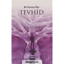 Bir Kurucu İlke Tevhid Nuri Yılmaz