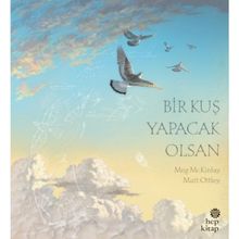Bir Kuş Yapacak Olsan - Meg Mckinlay