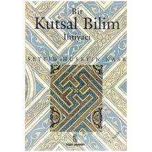 Bir Kutsal Bilim İhtiyacı - Seyyid Hüseyin Nasr