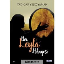 Bir Leyla Hikayesi - Yadigar Yeliz Yaman