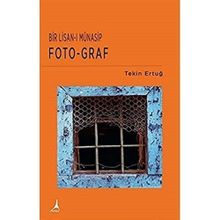 Bir Lisan-ı Münasip Foto-Graf - Tekin Ertuğ