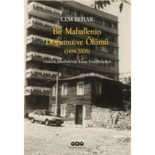 Bir Mahallenin Doğumu Ve Ölümü - Cem Behar