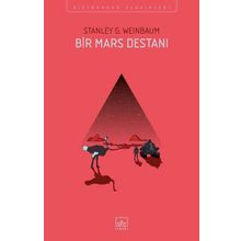Bir Mars Destanı - Stanley G. Weinbaum