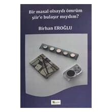 Bir Masal Olsaydı Ömrüm Şiir'e Bulaşır Mıydım? - Kolektif