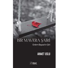 Bir Mavera Şairi - Erdem Bayazıt’ın Şiiri - Kolektif