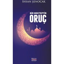 Bir Mekteptir Oruç - İhsan Şenocak