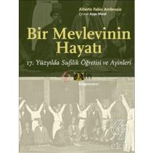 BIR MEVLEVININ HAYATI 17. YÜZYILDA SUFILIK ÖĞRETISI VE AYINLERI - ALBERTO FABIO AMBROSIO
