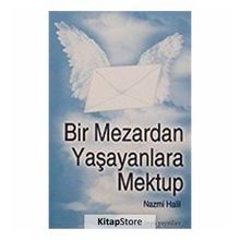 BIR MEZARDAN YAŞAYANLARA MEKTUP - NAZMI HALIL