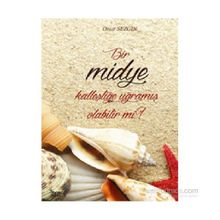 Bir Midye Kalleşliğe Uğramış Olabilir mi? - Onur Sezgin