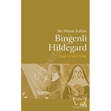 Bir Mistik Rahibe Bingenli Hildegard - Halil Temiztürk