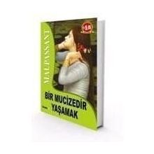 BIR MUCIZEDIR YAŞAMAK - GUY DE MAUPASSANT (ISBN:9789752544437)