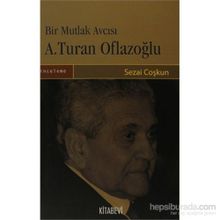 BIR MUTLAK AVCISI A. TURAN OFLAZOĞLU - SEZAI COŞKUN