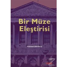 Bir Müze Eleştirisi - Özkan Eroğlu