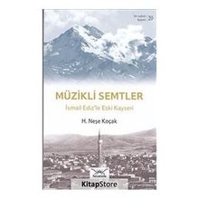 Bir Nefeste Kayseri 20 - Müzikli Semtler - H. Neşe Koçak