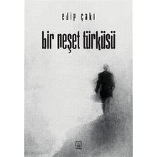 Bir Neşet Türküsü - Edip Çakı