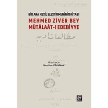 Bir Nesil Eleştirmeninin Kitabı - Mehmed Ziver Bey Mütalaat-ı Edebiyye - İbrahim Özakman