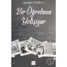 Bir Öğretmen Yetişiyor- Şehriban Tuğrul