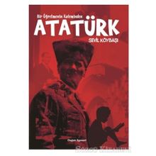 Bir Öğretmenin Kaleminden Atatürk - Sevil Köybaşı