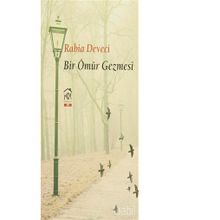 Bir Ömür Gezmesi - Rabia Deveci