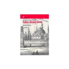 BIR OSMANLI SUBAYININ KALEMINDEN SULTAN AHMED SEMTI - MEHMED RAIF BEY