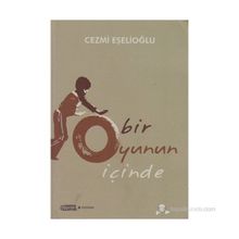 Bir Oyunun İçinde - Cezmi Eşelioğlu