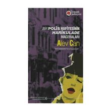BIR POLIS HAFIYESININ HARIKULADE MACERALARI - ALEV CAN